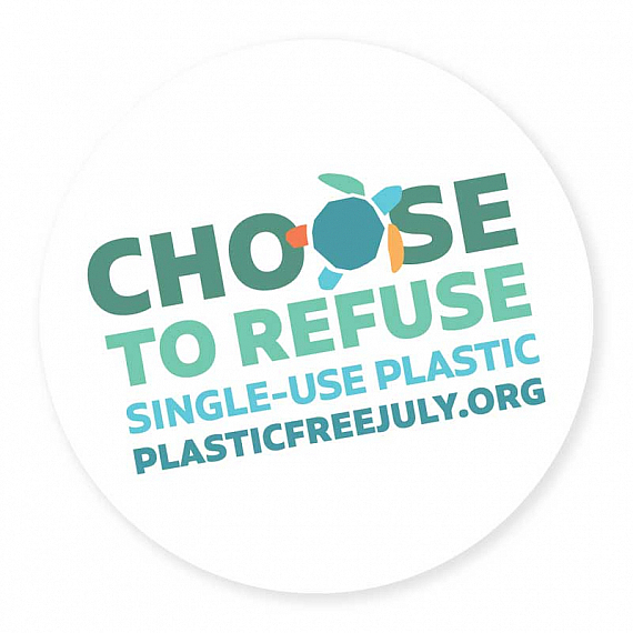 Badge graphic reading 'Choose to refuse single use plastic. plasticfreejuly.org'