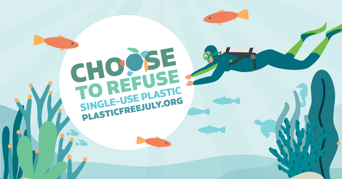 Plastic Free July – Be Part of the Plastic Pollution Solution